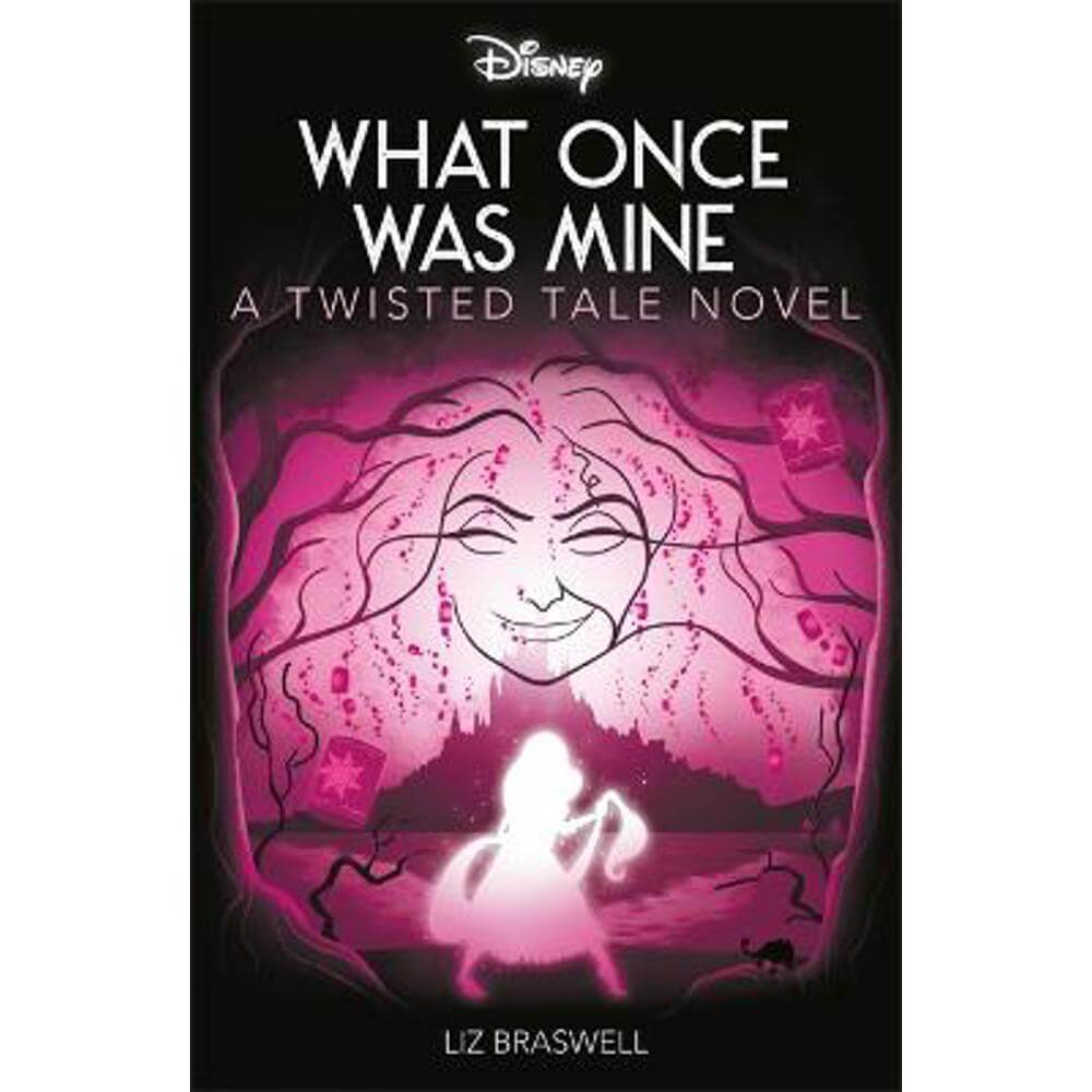 Disney Princess Rapunzel: What Once Was Mine (Paperback) - Liz Braswell
